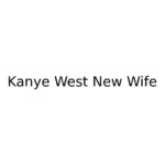 Kanye West New Wife