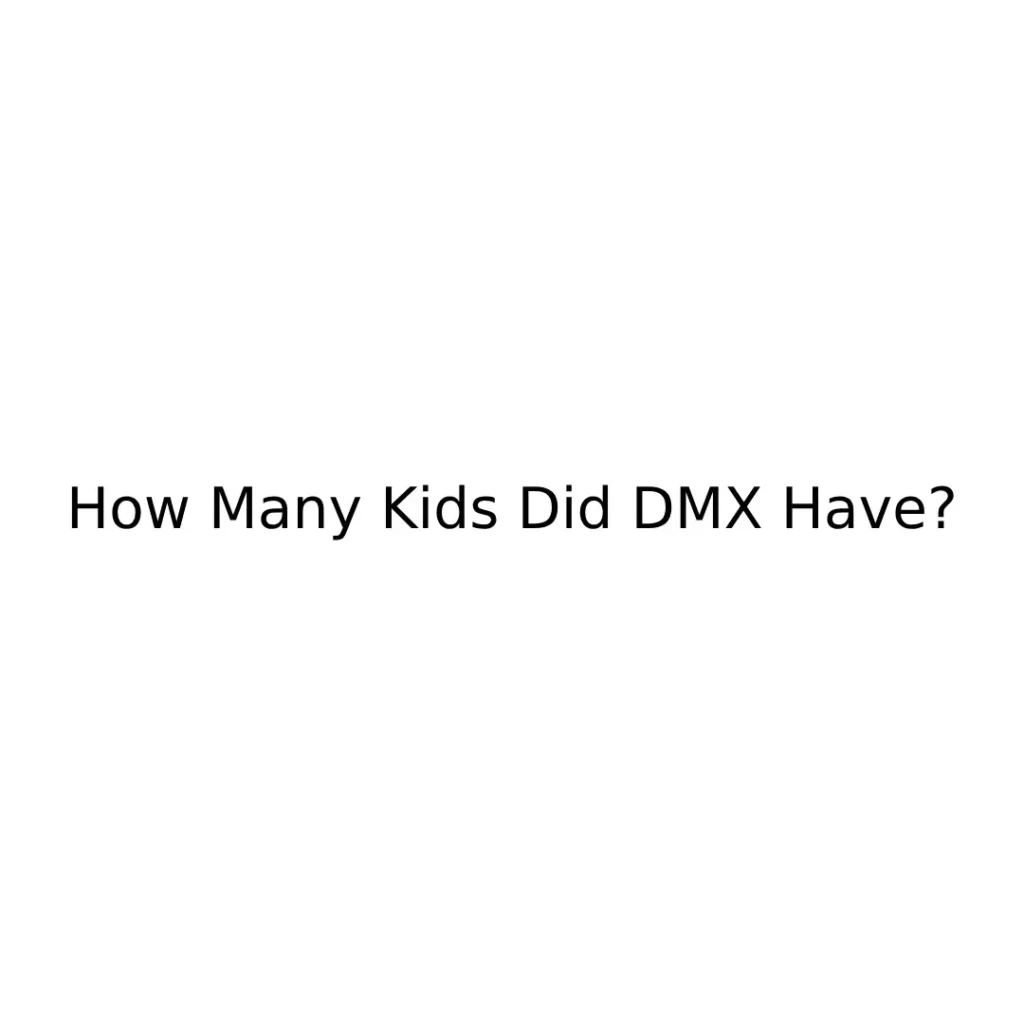 How Many Kids Did DMX Have?