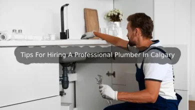 Tips For Hiring A Professional Plumber In Calgary