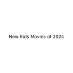 New Kids Movies of 2024 to Light Up Young Imaginations